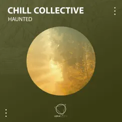 Haunted - Single by CHILL COLLECTIVE album reviews, ratings, credits