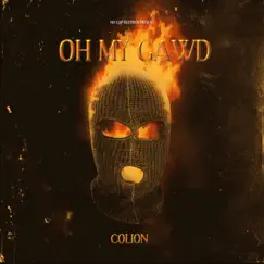 Oh My Gawd - Single by Colion Made the Beat album reviews, ratings, credits