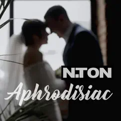 Aphrodisiac - Single by N.TON album reviews, ratings, credits