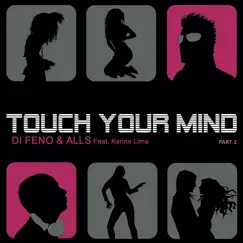 Touch Your Mind, Pt. 2 (feat. Karine Lima) - EP by Di Feno & Alls album reviews, ratings, credits