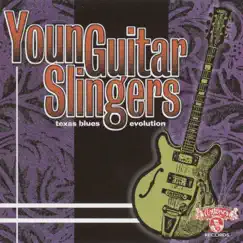 Young Guitar Slingers Texas Blues Evolution by Various Artists album reviews, ratings, credits