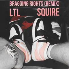Bragging Rights (feat. SQUIRE) [Remix] Song Lyrics