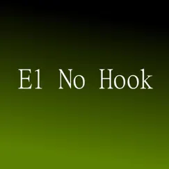 No Hook - Single by E1 (3X3) album reviews, ratings, credits