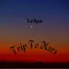Trip to Mars - Single album lyrics, reviews, download