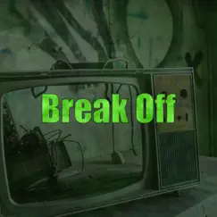 Break Off Song Lyrics