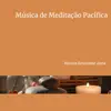 Música de Meditação Pacífica album lyrics, reviews, download