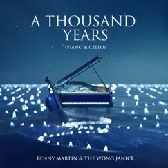 A Thousand Years (Piano & Cello) - Single by Benny Martin & The Wong Janice album reviews, ratings, credits