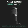 Next To You (Remixes & VIP) - EP album lyrics, reviews, download