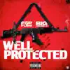 Well Protected (feat. Big Homiie G) - Single album lyrics, reviews, download