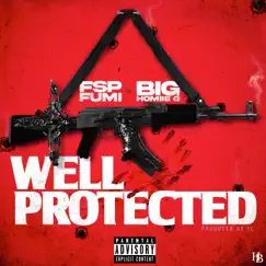 Well Protected (feat. Big Homiie G) - Single by FSP Fumi album reviews, ratings, credits