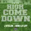 High Come Down (feat. J. Stalin & Soni Lu Ley) - Single album lyrics, reviews, download