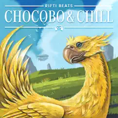 Chocobo & Chill by Rifti Beats & GameChops album reviews, ratings, credits