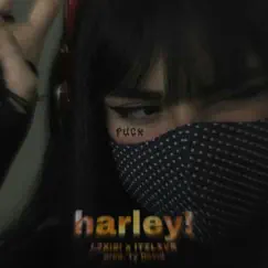 Harley! - Single by L3XIS! & itzlxvr album reviews, ratings, credits