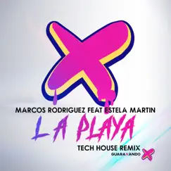 La Playa (feat. Estela Martin) [Tech House Remix] - Single by Marcos Rodriguez album reviews, ratings, credits