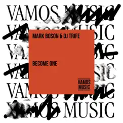 Become One - Single by Mark Boson & DJ Trife album reviews, ratings, credits