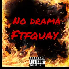 No Drama - Single by Ftfquay album reviews, ratings, credits