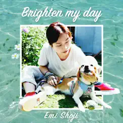 Brighten My Day - Single by Emi Shoji album reviews, ratings, credits