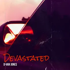 Devastated - Single by Dvan Jones album reviews, ratings, credits