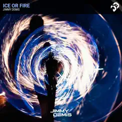Ice or Fire - Single by Jimmy Demis album reviews, ratings, credits