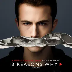 13 Reasons Why (Season 3 - Original Series Score) by Brendan Angelides & Eskmo album reviews, ratings, credits