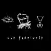 OLD FASHIONED (feat. zekelego & prod.advanious) - Single album lyrics, reviews, download