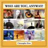 Who Are You, Anyway? song lyrics
