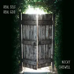 Real Self, Real God by Nicky Chiswell album reviews, ratings, credits