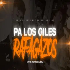 Pa los Giles Rafagazos (feat. Luty DJ) - Single by Dj Braii album reviews, ratings, credits