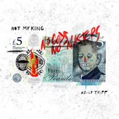 NOT MY KING (feat. LP TRiPP) - Single by Ez. album reviews, ratings, credits