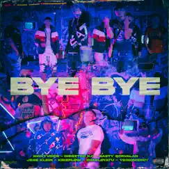 Bye Bye (feat. Nickyvoice, Diesztro K.O, Kriz Flow & Dimeloyatu) - Single by Basty Corvalan, Jere Klein & Yeinomercy album reviews, ratings, credits