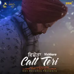 Call Teri (Vichhora) - Single by Manveer Jhoke album reviews, ratings, credits