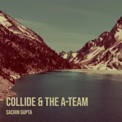 Collide & the a-Team (Cover) - Single by Sachin Gupta album reviews, ratings, credits