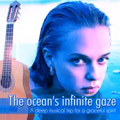 The Ocean's Infinite Gaze: A deep musical trip for a graceful spirit by Deep Sleep Music DEA Channel album reviews, ratings, credits