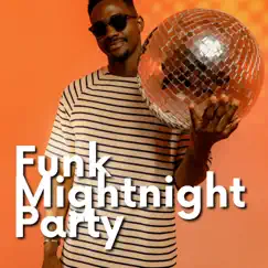Funk Mightnight Party by Instrumental Funk, Funk Music & Soul Music Channel album reviews, ratings, credits