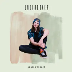 Undercover - Single by Adam Wendler album reviews, ratings, credits