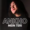 Ankho Mein Teri Best (feat. Preksha Kochar) - Single album lyrics, reviews, download