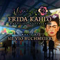 Viva Frida Kahlo: Immersive Experience (Original Soundtrack) by Silvio Buchmeier album reviews, ratings, credits