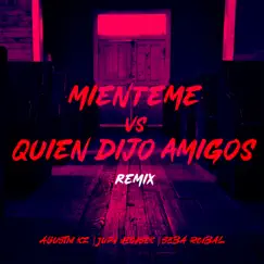 Mienteme Vs Quien Dijo Amigos (Remix) Song Lyrics