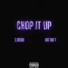 Chop It Up (feat. Dat Boi T) - Single album lyrics, reviews, download