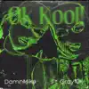 Ok Kool! (feat. Gray10k) - Single album lyrics, reviews, download