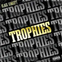 T R O P H I E S - Single by Black Koncept album reviews, ratings, credits