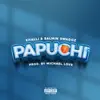 PAPUCHI (feat. khalli) - Single album lyrics, reviews, download