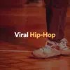 Viral Hip-Hop - EP album lyrics, reviews, download