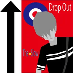 Drop Out by The ★ Slow album reviews, ratings, credits