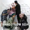 Tirando Flow Sesh #6 (feat. Ritorukai & ND Kobi') - Single album lyrics, reviews, download