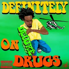 Definitely on Drugs Deluxe by 3AG Pilot & Popstar Benny album reviews, ratings, credits