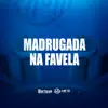 Madrugada na Favela - Single album lyrics, reviews, download