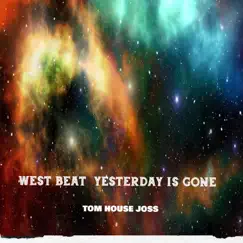 WEST BEAT YESTERDAY IS GONE Song Lyrics