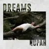 Dreams - Single album lyrics, reviews, download