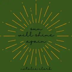 The Sun Will Shine Through - Single by Natalie Clark album reviews, ratings, credits